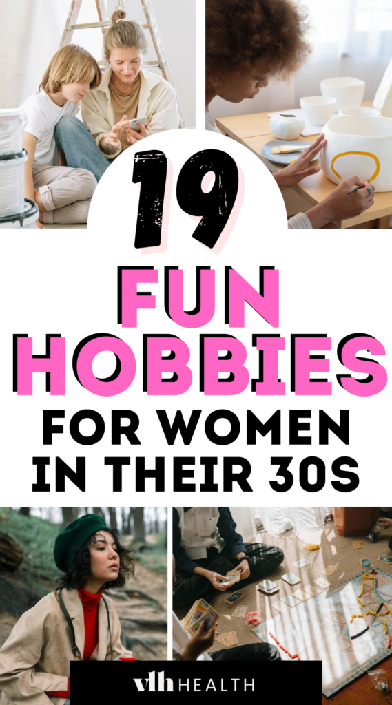 19 Fun Hobbies For Women In Their 30s - VLH health