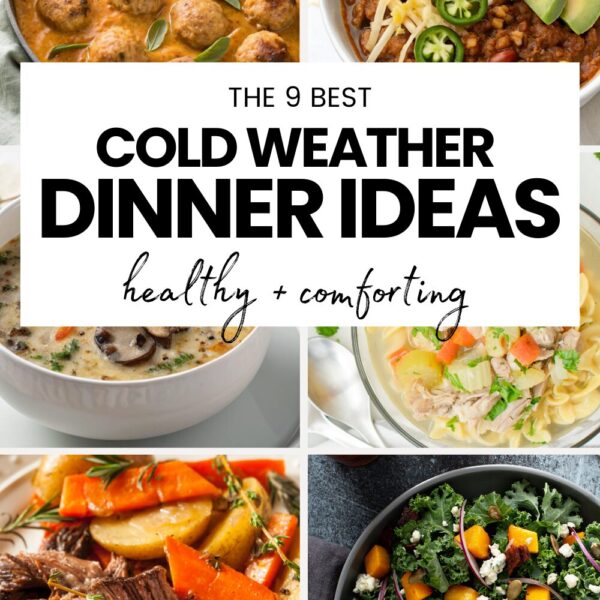 9 Comforting & Healthy Cold Weather Dinner Ideas