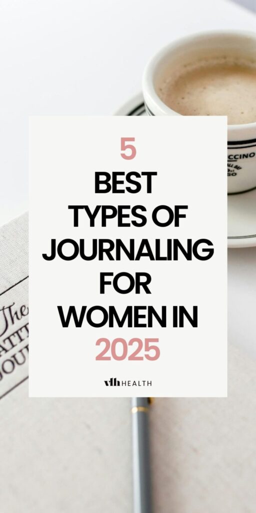 Pinnable image with text "5 best types of journaling for women in 2025"