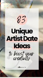 83 Unique Artist Date Ideas to Spark Your Creativity