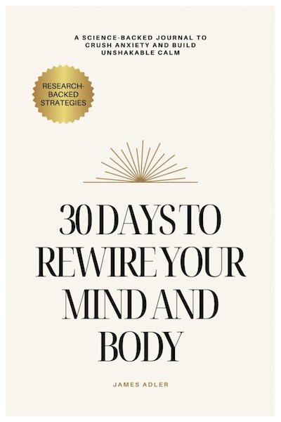 30 Days to Rewire Your Brain and Body: A Science-Backed Guided Journal for Anxiety Relief, Stress Management, and Mindful Healing in 30 Days