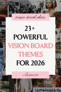 23 Vision Board Themes to Manifest Your Best Year Yet