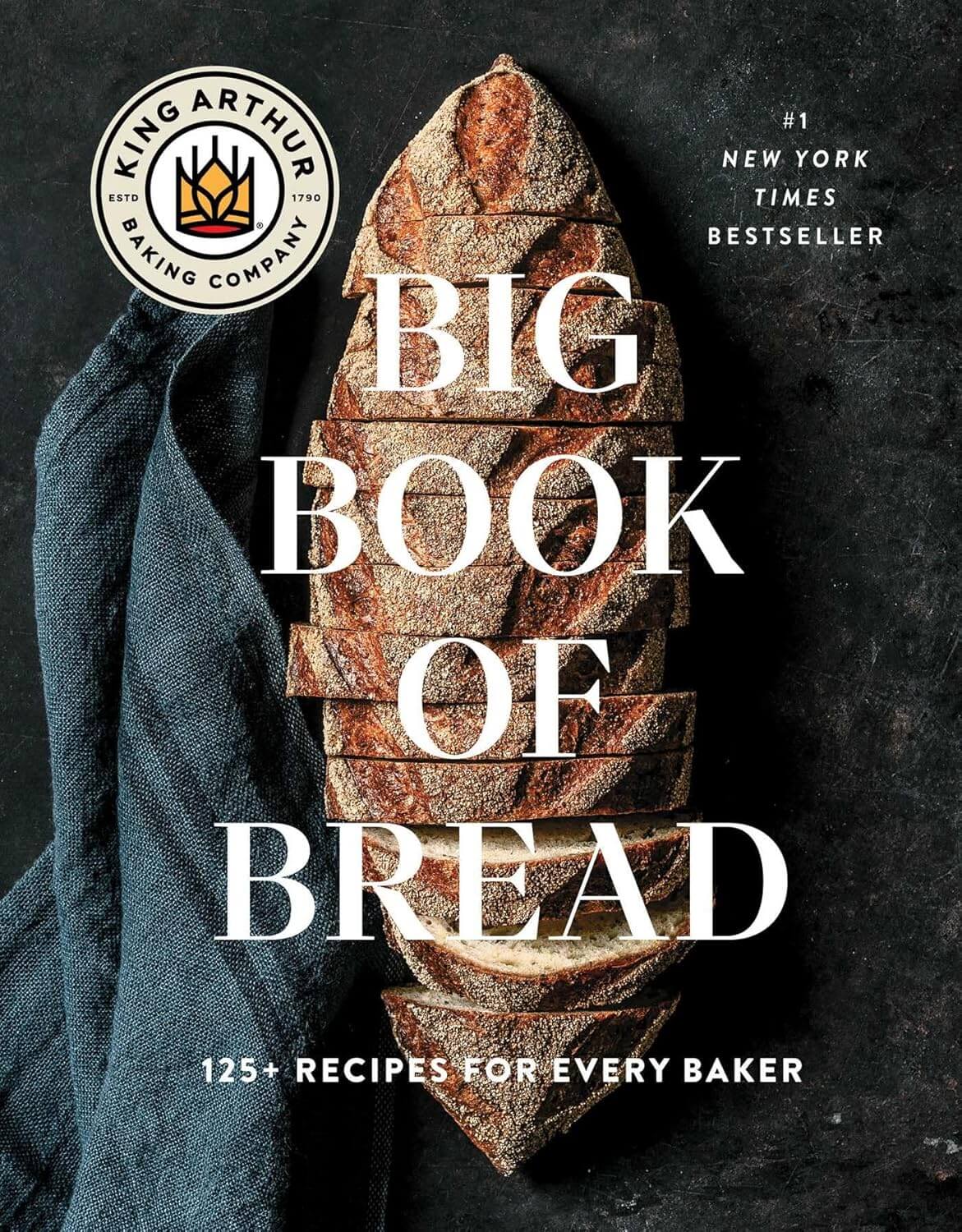 The King Arthur Baking Company Big Book of Bread featuring over 125 recipes for home bakers and bread enthusiasts.